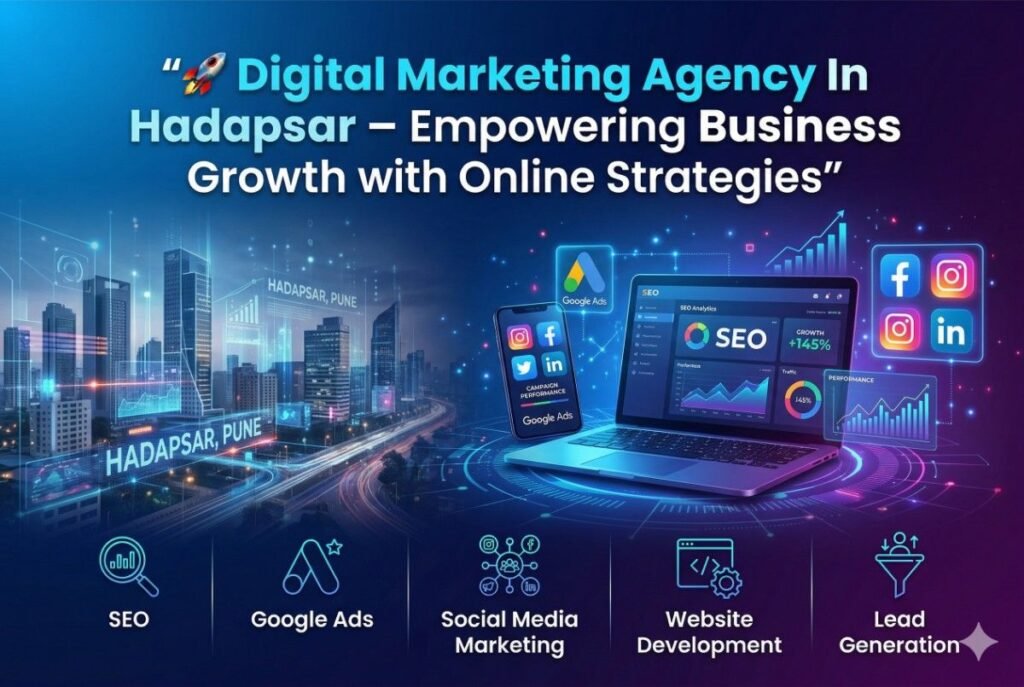 Digital marketing Agency in Hadapsar, seo company Hadapsar, social media marketing agency Hadapsar, website design Hadapsar,