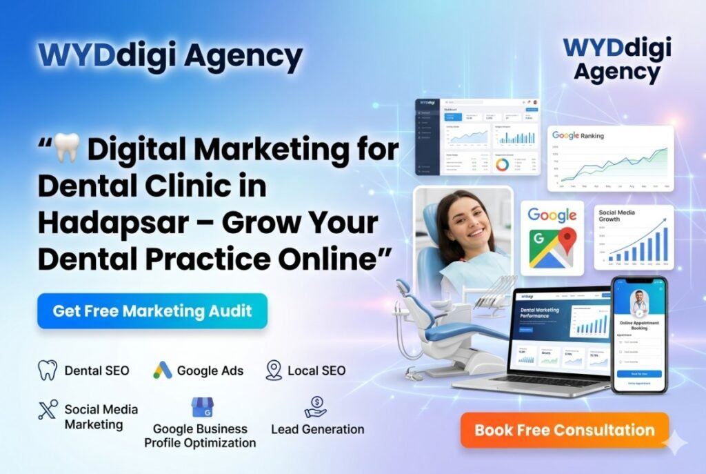 digital marketing for dental clinic in Hadapsar, SEO agency for dentists in Hadapsar, dental clinic SEO services in Hadapsar