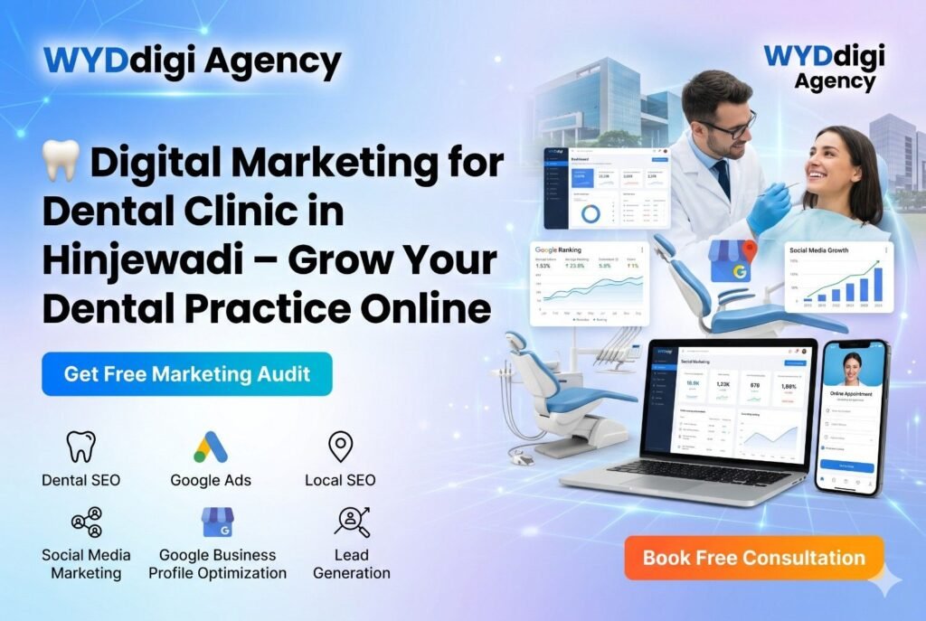 digital marketing for dental clinic in Hinjewadi, SEO agency for dentists in Hinjewadi, dental clinic SEO services in Hinjewadi
